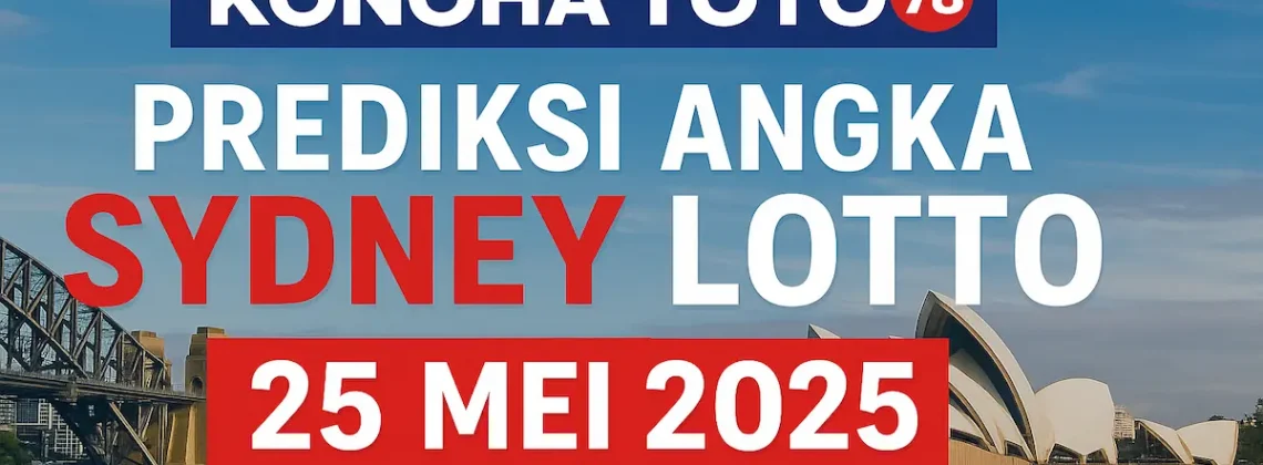 Prediksi Angka Sydney Lotto 25 Mei 2025 dari Konohatoto78 - angkagaib.com