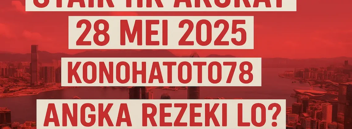 Syair HK Akurat 28 Mei 2025 Konohatoto78 – Angka Rezeki Lo - angkagaib.com