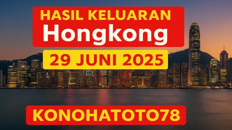 Hasil Keluaran Togel Hongkong 29 Juni 2025 dari Konohatoto78 - angkagaib.com