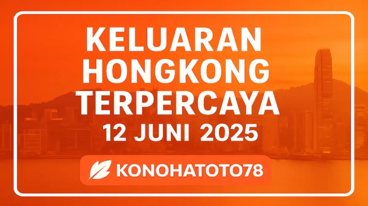 Keluaran Hongkong Terpercaya 12 Juni 2025 di Konohatoto78 - angkagaib.com