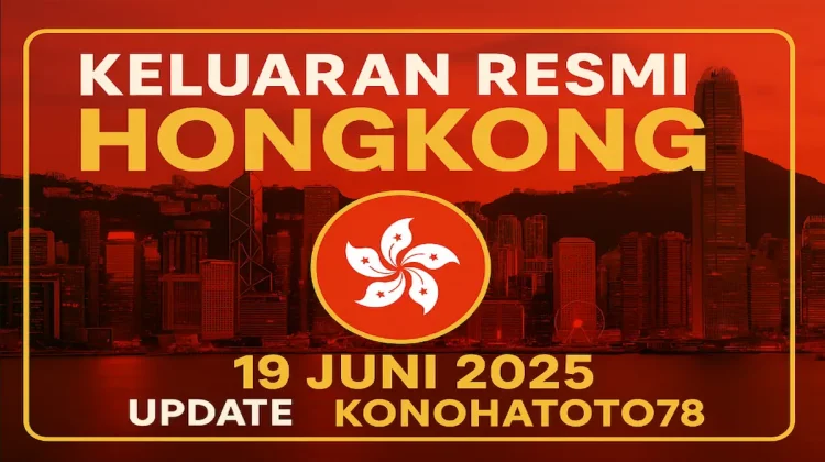 Keluaran Resmi Hongkong 19 Juni 2025 Update Konohatoto78 - angkagaib.com