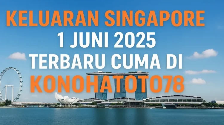 Keluaran Singapore 1 Juni 2025 Terbaru Cuma di Konohatoto78 - angkagaib.com