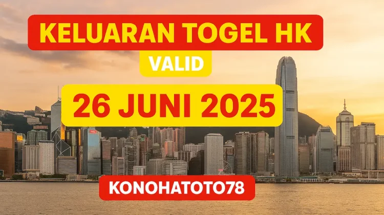Keluaran Togel HK Valid 26 Juni 2025 Langsung dari Konohatoto78 - angkagaib.com