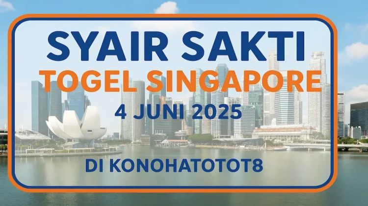 Syair Sakti Togel Singapore 4 Juni 2025 Bocoran di Konohatoto78 - angkagaib.com