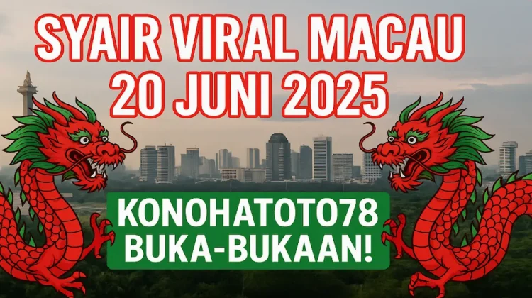 Syair Viral Macau 20 Juni 2025 – Konohatoto78 Buka-bukaan! - angkagaib.com