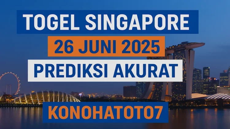 Togel Singapore 26 Juni 2025 Prediksi Akurat Versi Konohatoto78 - angkagaib.com