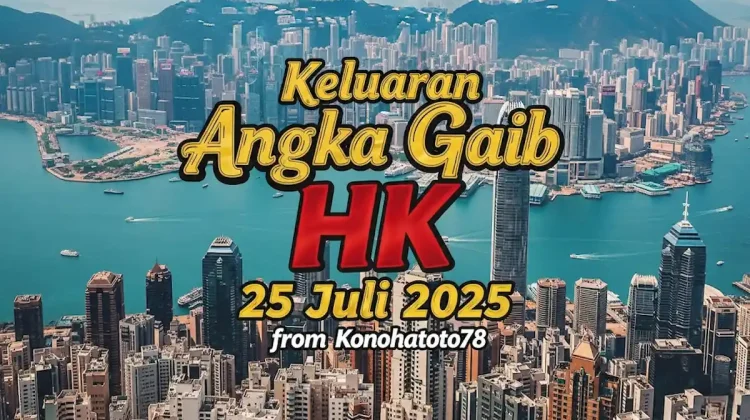 Keluaran Angka Gaib HK 25 Juli 2025 dari Konohatoto78 - angkagaib.com