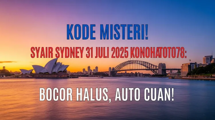 Kode Misteri! Syair Sydney 31 Juli 2025 Konohatoto78 Bocor Halus, Auto Cuan! - angkagaib.com