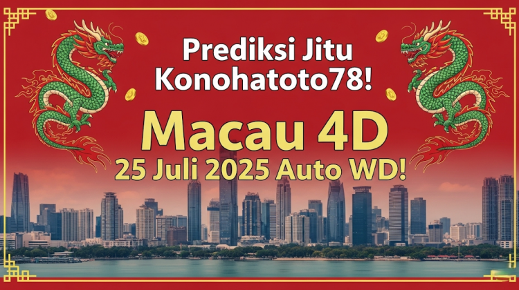 Prediksi Jitu Konohatoto78! Macau 4D 25 Juli 2025 Auto WD! - angkagaib.com