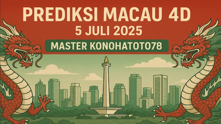 Prediksi Macau 4D 5 Juli 2025 dari Master Konohatoto78! - angkagaib.com