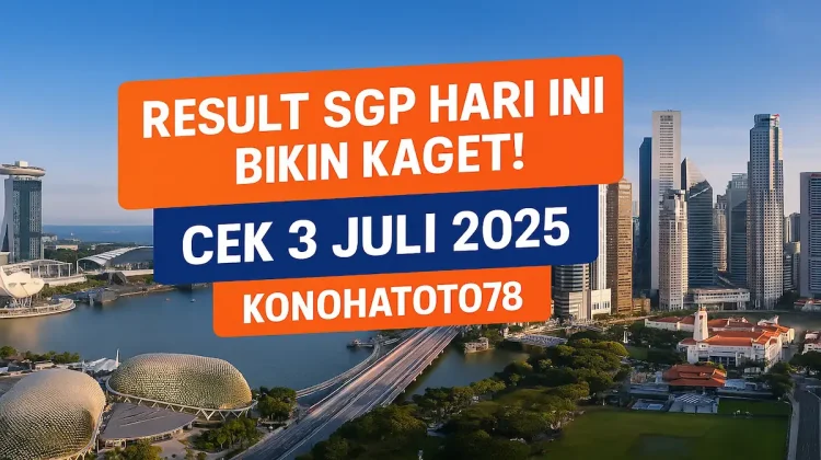 Result SGP Hari Ini Bikin Kaget! Cek 3 Juli 2025 di Konohatoto78 - angkagaib.com