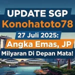 UPDATE SGP Konohatoto78 27 Juli 2025 Angka Emas, JP Milyaran Di Depan Mata! - angkagaib.com