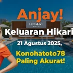Anjay! Keluaran Hikari 21 Agustus 2025, Konohatoto78 Paling Akurat! - keluarantoto78.com