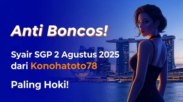 Anti Boncos! Syair SGP 2 Agustus 2025 dari Konohatoto78 Paling Hoki! - angkagaib.com