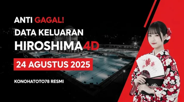 Anti Gagal! Data Keluaran Hiroshima4D 24 Agustus 2025 Konohatoto78 Resmi - keluarantoto78.com