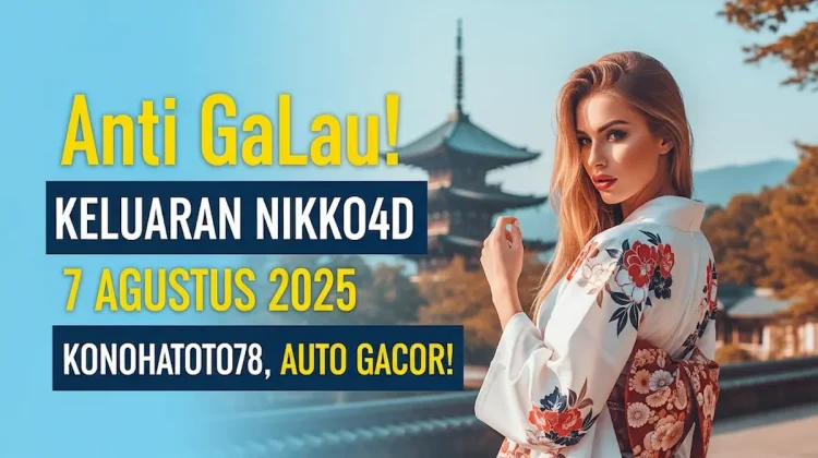 Anti Galau! Keluaran NIKKO4D 7 Agustus 2025 Konohatoto78, Auto Gacor! - angkagaib.com