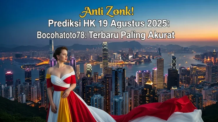 Anti Zonk! Prediksi HK 19 Agustus 2025 Konohatoto78 Bocoran Terbaru Paling Akurat - angkagaib.com
