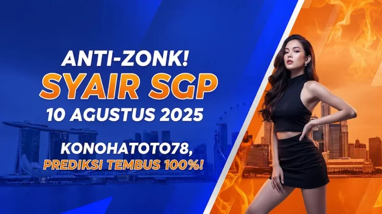 Anti-Zonk! Syair SGP 10 Agustus 2025 Konohatoto78, Prediksi Tembus 100%! - angkagaib.com