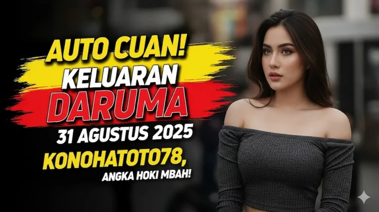 Auto Cuan! Keluaran Daruma 31 Agustus 2025 Konohatoto78, Angka Hoki Mbah! - keluarantoto78.com