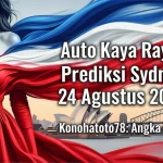Auto Kaya Raya! Prediksi Sydney 24 Agustus 2025 Konohatoto78 Angka Hoki! - keluarantoto78.com