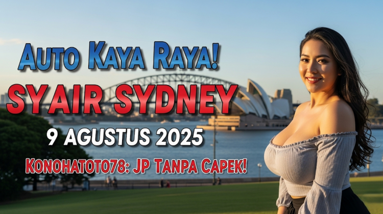 Auto Kaya Raya! Syair Sydney 9 Agustus 2025 Konohatoto78 JP Tanpa Capek! - angkagaib.com