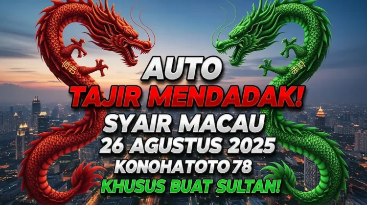 Auto Tajir Mendadak! Syair Macau 26 Agustus 2025 Konohatoto78, Khusus Buat Sultan! - keluarantoto78.com