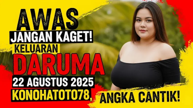 Awas Jangan Kaget! Keluaran Daruma 22 Agustus 2025 Konohatoto78, Angka Cantik! - keluarantoto78.com