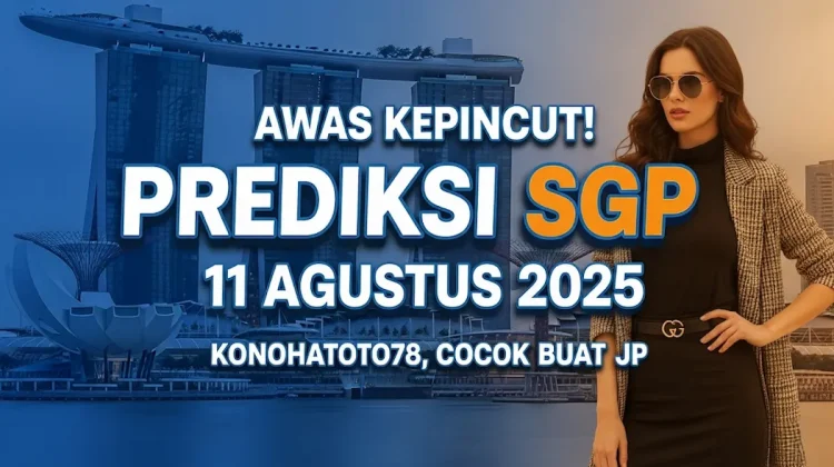 Awas Kepincut! Prediksi SGP 11 Agustus 2025 Konohatoto78, Cocok Buat Jp - angkagaib.com