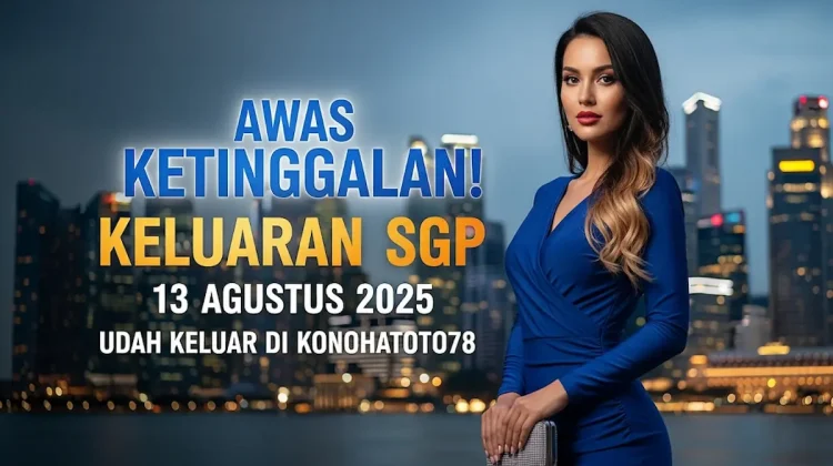 Awas Ketinggalan! Keluaran SGP 13 Agustus 2025 Udah Keluar di Konohatoto78 - angkagaib.com