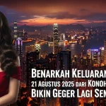 Benarkah Keluaran HK 21 Agustus 2025 dari Konohatoto78 Bikin Geger Lagi Semalam - keluarantoto78.com