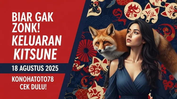 Biar Gak Zonk! Keluaran Kitsune 18 Agustus 2025 Konohatoto78 Cek Dulu! - angkagaib.com