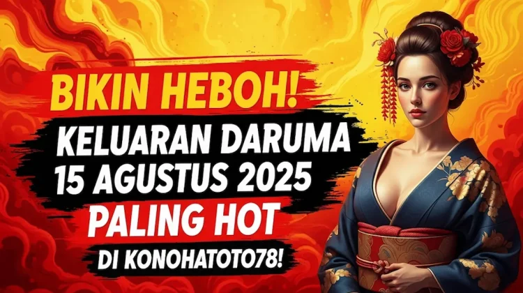 Bikin Heboh! Keluaran Daruma 15 Agustus 2025 Paling Hot di Konohatoto78! - angkagaib.com