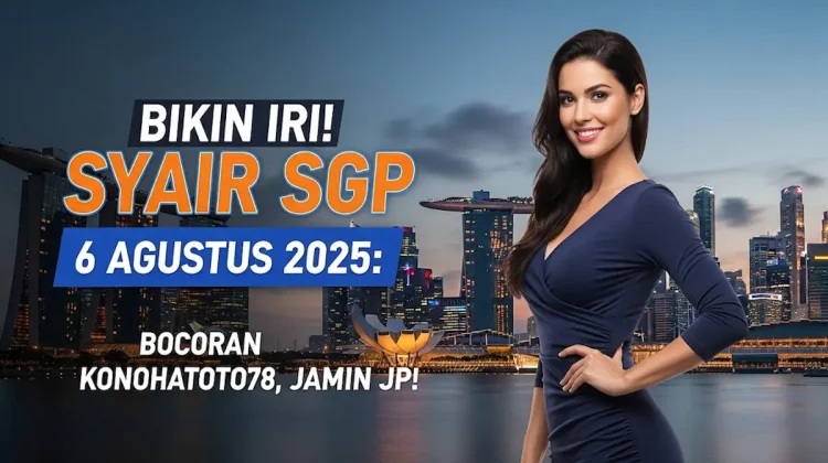 Bikin Iri! Syair SGP 6 Agustus 2025 Bocoran Konohatoto78, Jamin JP! - angkagaib.com