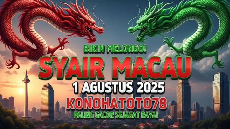 Bikin Melongo! Syair Macau 1 Agustus 2025 Konohatoto78 Paling Gacor Sejagat Raya! - angkagaib.com