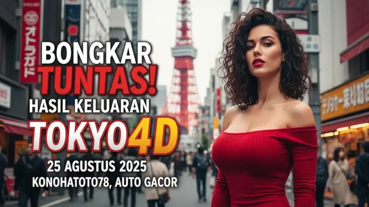 Bongkar Tuntas! Hasil Keluaran Tokyo4D 25 Agustus 2025 Konohatoto78, Auto Gacor - keluarantoto78.com