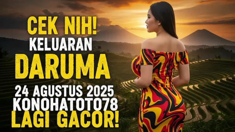 Cek Nih! Keluaran Daruma 24 Agustus 2025 Konohatoto78 Lagi Gacor! - keluarantoto78.com