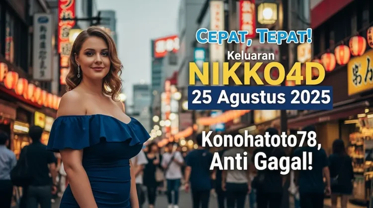Cepat, Tepat! Keluaran NIKKO4D 25 Agustus 2025 Konohatoto78, Anti Gagal! - keluarantoto78.com