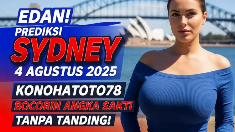Edan! Prediksi Sydney 4 Agustus 2025 Konohatoto78 Bocorin Angka Sakti Tanpa Tanding! - angkagaib.com