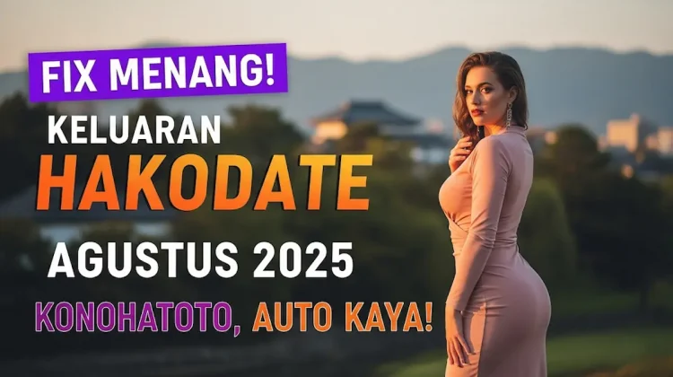 Fix Menang! Keluaran Hakodate 9 Agustus 2025 Konohatoto78, Auto Kaya! - angkagaib.com