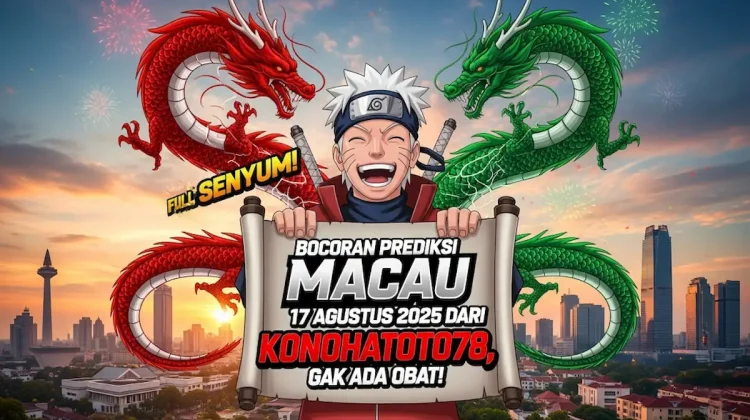 Full Senyum! Bocoran Prediksi Macau 17 Agustus 2025 dari Konohatoto78, Gak Ada Obat! - angkagaib.com