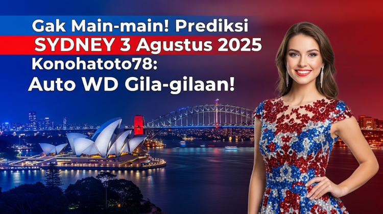 Gak Main-main! Prediksi Sydney 3 Agustus 2025 Konohatoto78 Auto WD Gila-gilaan! - angkagaib.com