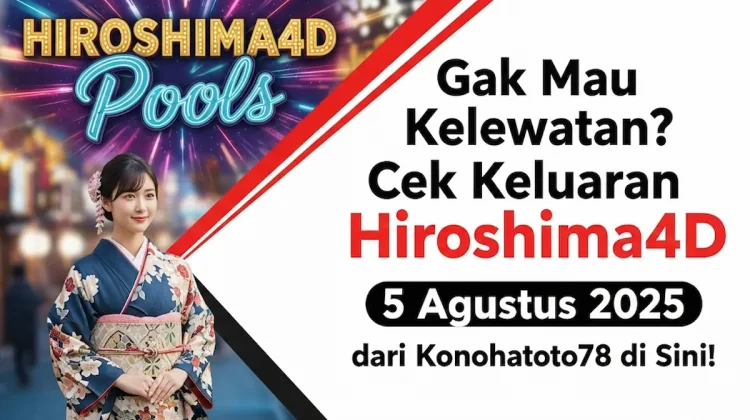 Gak Mau Kelewatan Cek Keluaran Hiroshima4D 5 Agustus 2025 dari Konohatoto78 di Sini! - angkagaib.com