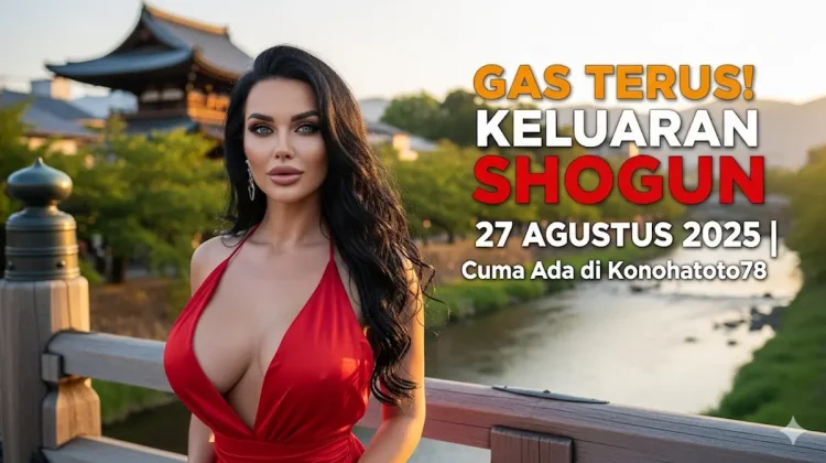 Gas Terus! Keluaran Shogun 27 Agustus 2025 Cuma Ada di Konohatoto78 - keluarantoto78.com