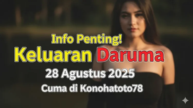 Info Penting! Keluaran Daruma 28 Agustus 2025 Cuma di Konohatoto78 - keluarantoto78.com