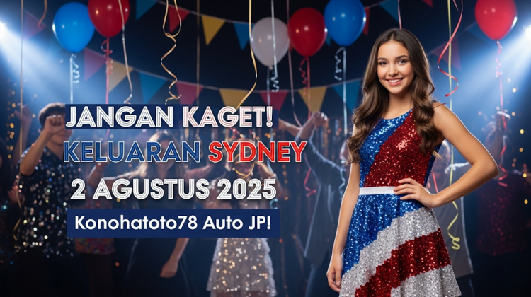 Jangan Kaget! Keluaran Sydney 2 Agustus 2025 Konohatoto78 Auto JP! - angkagaib.com