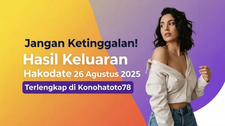 Jangan Ketinggalan! Hasil Keluaran Hakodate 26 Agustus 2025 Terlengkap di Konohatoto78 - keluarantoto78.com
