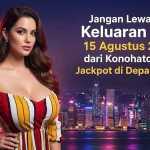 Jangan Lewatin! Keluaran HK 15 Agustus 2025 dari Konohatoto78, Jackpot di Depan Mata! - angkagaib.com