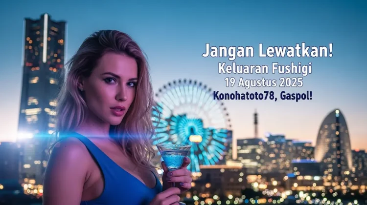 Jangan Lewatkan! Keluaran Fushigi 19 Agustus 2025 Konohatoto78, Gaspol! - angkagaib.com