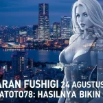 Keluaran Fushigi 24 Agustus 2025 Konohatoto78 Hasilnya Bikin Kaget! - keluarantoto78.com