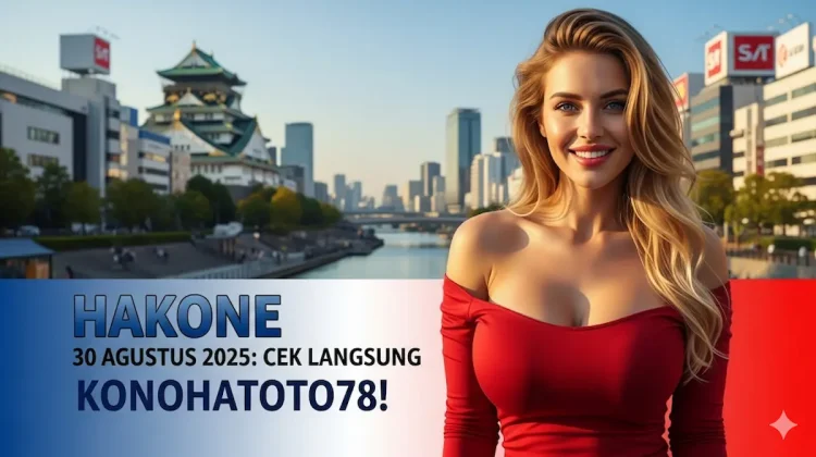 Keluaran Hakone 30 Agustus 2025 Cek Langsung Konohatoto78! - keluarantoto78.com